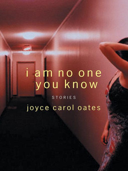 Title details for I Am No One You Know by Joyce Carol Oates - Wait list